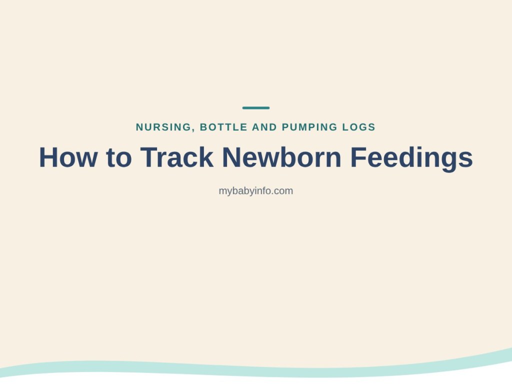 How to track newborn feedings: nursing, bottle and pumping logs for first-time parents